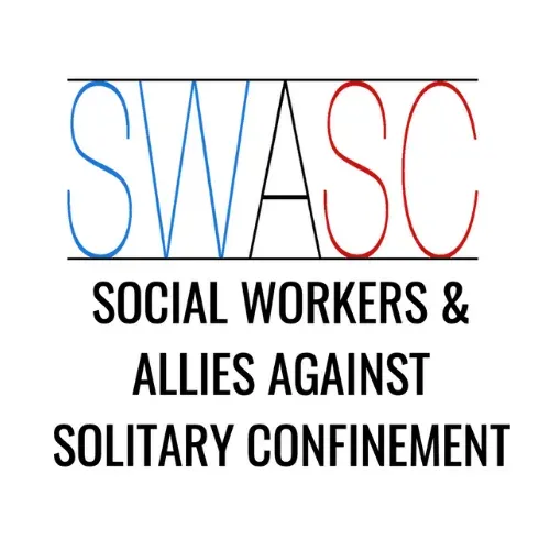 Social Workers and Allies Against Solitary Confinement (SWASC)