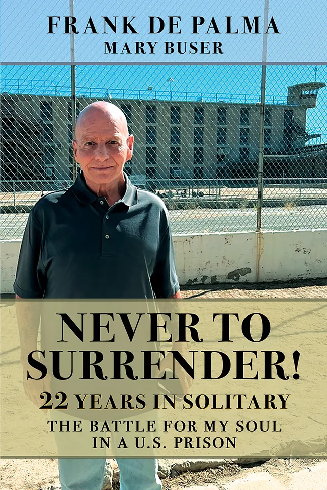 Never to Surrender!  22 years in Solitary                   